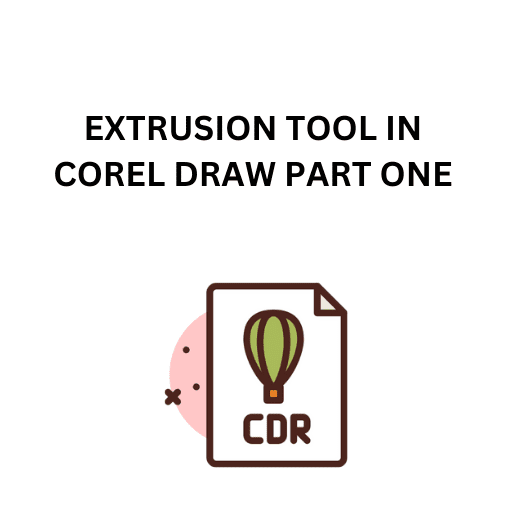 59.EXTRUSION TOOL IN COREL DRAW PART ONE